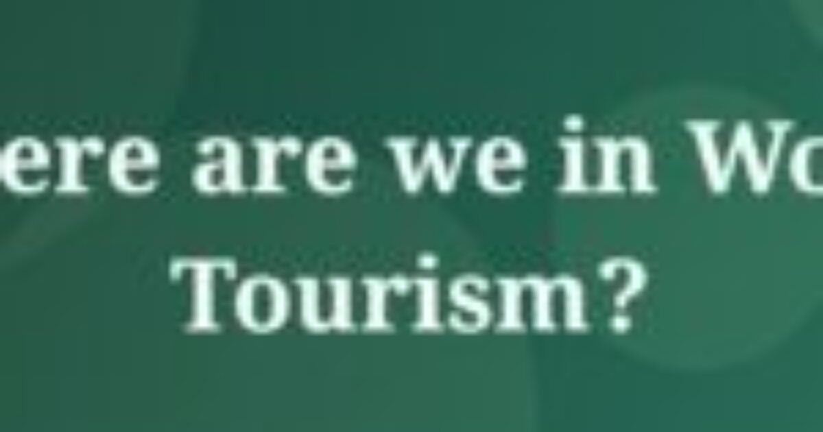 Where are we in World Tourism? (featured image) Where are we in World Tourism?